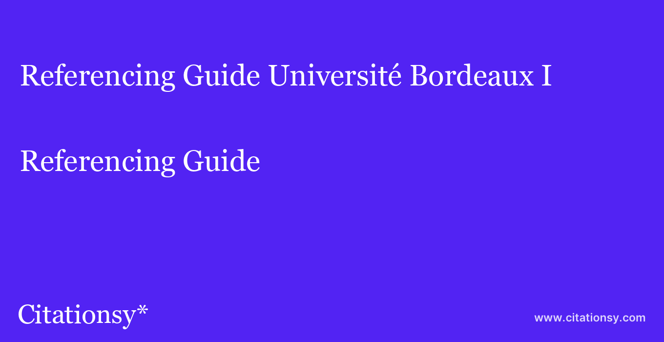 Referencing Guide: Université Bordeaux I